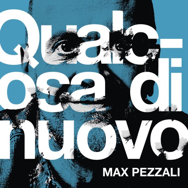 Max Pezzali - Qualcosa di nuovo e qualcosa di classico