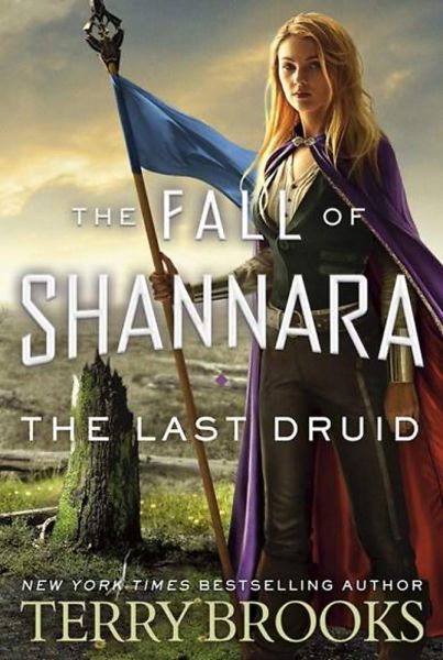 The Last Druid: Book Four of the Fall of Shannara