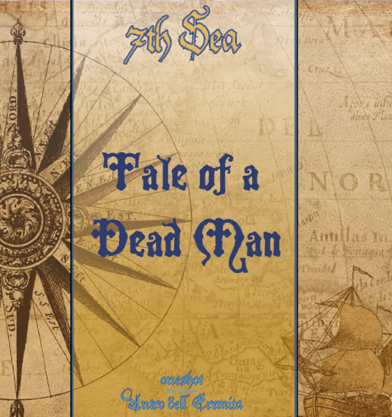 [ANNULLATO] Tale of a dead man - sessione 7thSea - solo PASS