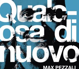 Max Pezzali - Qualcosa di nuovo e qualcosa di classico