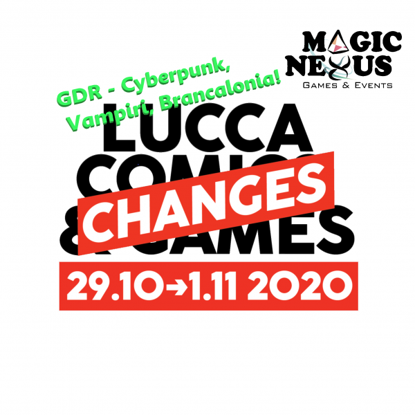 [Annullato] Lucca changes - Campfire - GDR: Cyberpunk, Brancalonia e Vampiri! 4/4