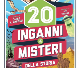 20 INGANNI E MISTERI DELLA STORIA