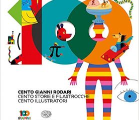 Cento Gianni Rodari. Cento storie e filastrocche. Cento illustratori