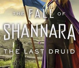 The Last Druid: Book Four of the Fall of Shannara