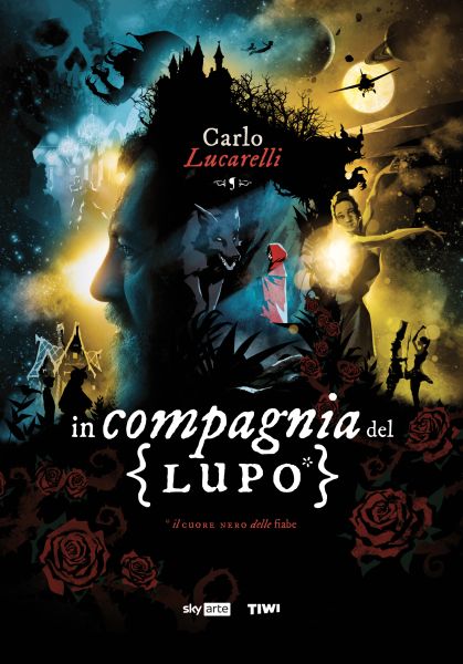 Carlo Lucarelli presenta in compagnia del lupo. Il cuore nero delle fiabe.