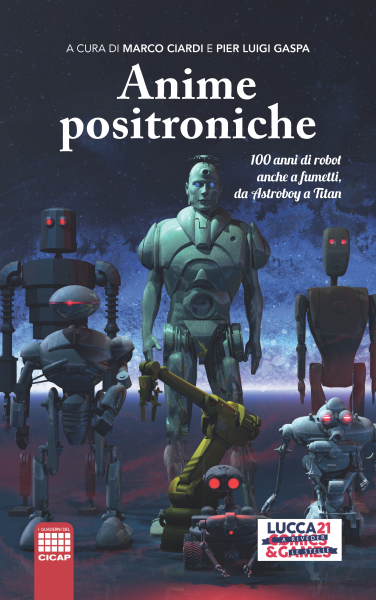 Anime positroniche - 100 anni di robot anche a fumetto