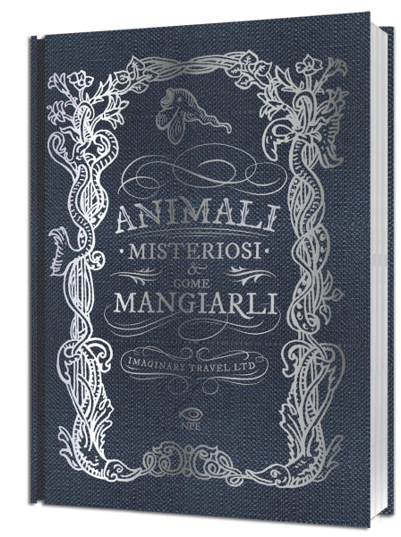 Animali misteriosi e come mangiarli di Imaginary Travel Ltd.