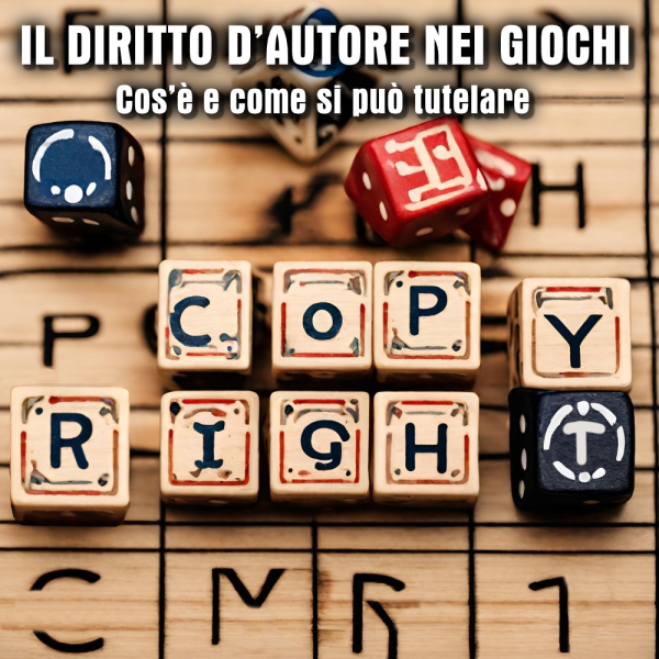 Il diritto d'autore nei giochi. Cos'è e come si può tutelare