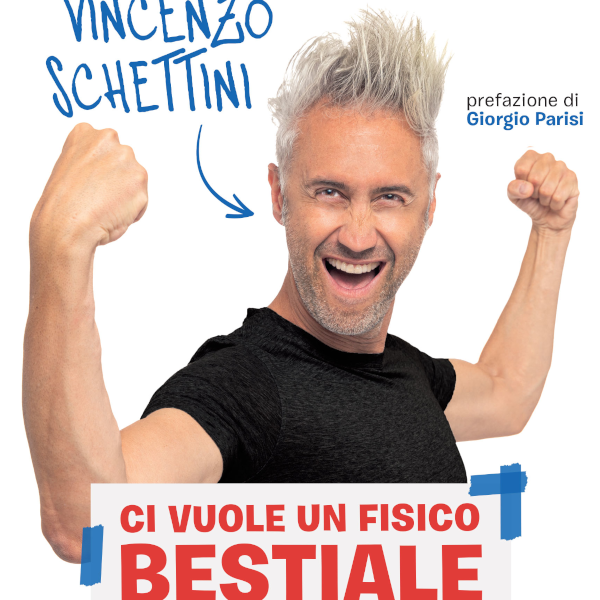 Vincenzo Schettini, La fisica che ci piace, Ci vuole un fisico bestiale