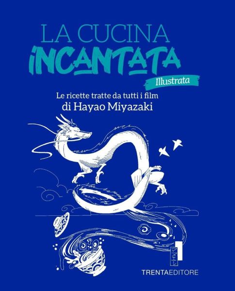 La cucina incantata illustrata – Le ricette tratte da tutti i film di Hayao Miyazaki