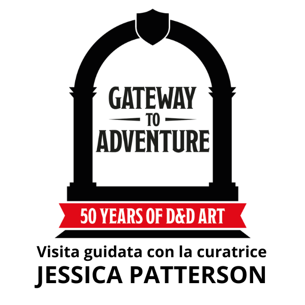 Visita Guidata alla mostra "Gateway to Adventure: 50 anni di D&D" con la curatrice Jessica Patterson