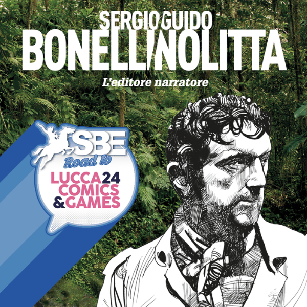 Sergio Bonelli. Un Uomo (e un editore), mille Avventure