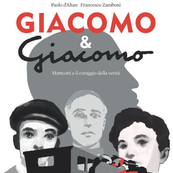 Giacomo&Giacomo- Matteotti e il coraggio della verità